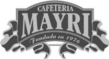 CAFETERIA MAYRI FUNDADA EN 1976