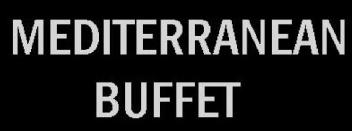 MEDITERRANEAN BUFFET