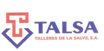 TALSA TALLERES DE LA SALVE, S.A