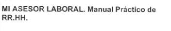 MI ASESOR LABORAL. MANUAL PRACTICO DE RR.HH