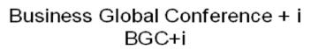 BUSINESS GLOBAL CONFERENCE +I BGC+I