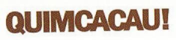 QUIMCACAU!