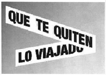 QUE TE QUITEN LO VIAJADO