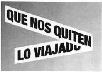 QUE NOS QUITEN LO VIAJADO