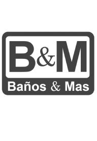 B&M BAÑOS & MAS