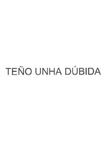 TEÑO UNHA DUBIDA