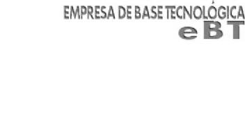 EMPRESA DE BASE TECNOLOGICA EBT