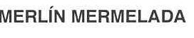 MERLIN MERMELADA