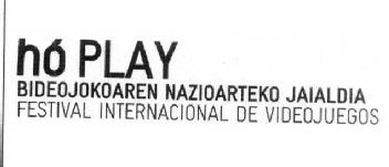 HO PLAY BIDEOJOKOAREN NAZIOARTEKO JAIALDIA FESTIVAL INTERNACIONAL DE VIDEOJUEGOS
