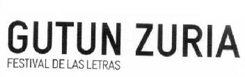 GUTUN ZURIA FESTIVAL DE LAS LETRAS