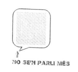 NO SE'N PARLI MES