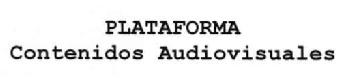 PLATAFORMA CONTENIDOS AUDIOVISUALES