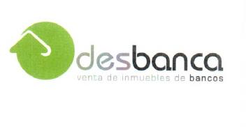 DESBANCA VENTA DE INMUEBLES DE BANCOS