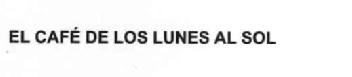 EL CAFE DE LOS LUNES AL SOL