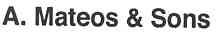 A. MATEOS & SONS