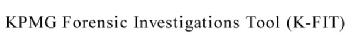 KPMG FORENSIC INVESTIGATIONS TOOL (K-FIT)