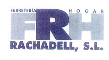 FERRETERIA HOGAR RACHADELL, S.L. FRH