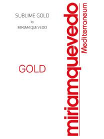 SUBLIME GOLD BY MIRIAM QUEVEDO GOLD MIRIAMQUEVEDO MEDITERRANEUM