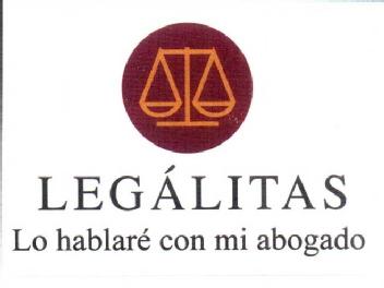 LEGALITAS LO HABLARE CON MI ABOGADO