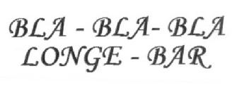 BLA-BLA-BLA LONGE-BAR