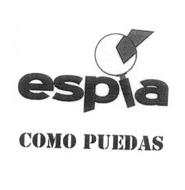 ESPIA COMO PUEDAS