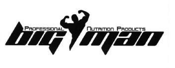 BIG MAN PROFESSIONAL NUTRITION PRODUCTS