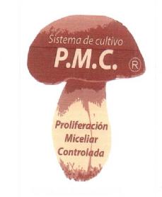 SISTEMA DE CULTIVO P.M.C. PROLIFERACION MICELIAR CONTROLADA