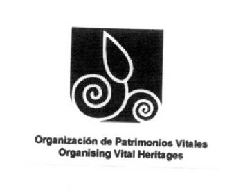 ORGANIZACION DE PATRIMONIOS VITALES ORGANISING VITAL HERITAGES