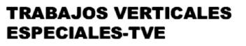 TRABAJOS VERTICALES ESPECIALES-TVE