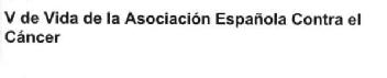 V DE VIDA DE LA ASOCIACION ESPAÑOLA CONTRA EL CANCER
