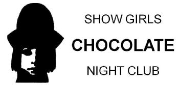 SHOW GIRLS CHOCOLATE NIGHT CLUB
