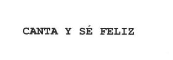 CANTA Y SE FELIZ