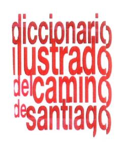 DICCIONARIO ILUSTRADO DEL CAMINO DE SANTIAGO