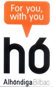 FOR YOU, WITH YOU HO ALHONDIGA BILBAO