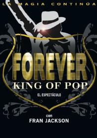 LA MAGIA CONTINUA FOREVER KING OF POP EL ESPECTACULO CON FRAN JACKSON