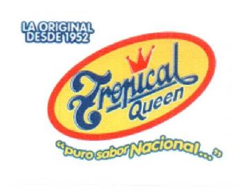 TROPICAL QUEEN LA ORIGINAL DESDE 1952 DURO SABOR NACIONAL