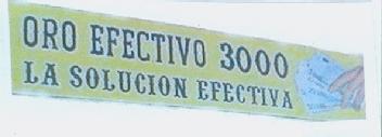 ORO EFECTIVO 3000 LA SOLUCION EFECTIVA