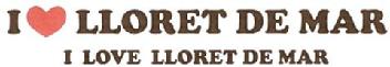 I LLORET DE MAR I LOVE LLORET DE MAR