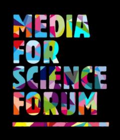 MEDIA FOR SCIENCE FORUM