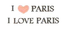 I PARIS I LOVE PARIS