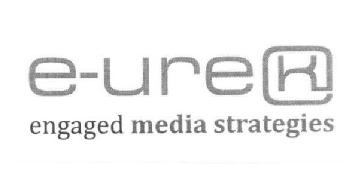 E-URE K ENGAGED MEDIA STRATEGIES