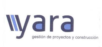YARA GESTION DE PROYECTOS Y CONSTRUCCION