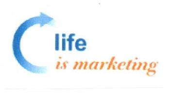 LIFE IS MARKETING