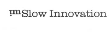 IM SLOW INNOVATION