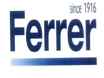 SINCE 1916 FERRER