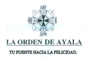 LA ORDEN DE AYALA TU PUENTE HACIA LA FELICIDAD