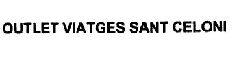 OUTLET VIATGES SANT CELONI