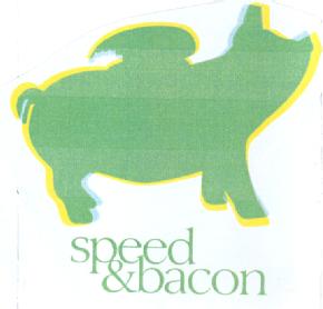 SPEED & BACON