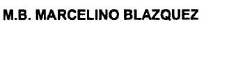 M.B. MARCELINO BLAZQUEZ