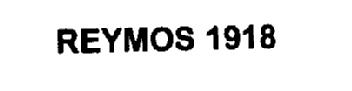 REYMOS 1918